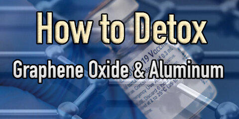 TAKE NOTES: Detox Aluminum & Graphene Oxide w/ Dr. Bill McGraw