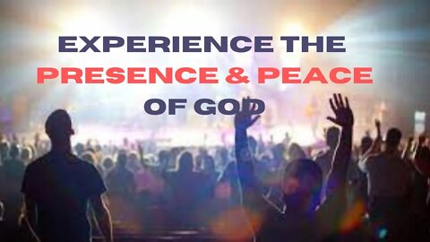 Have you ever EXPERIENCED the PRESENCE and PEACE of God? Try THIS