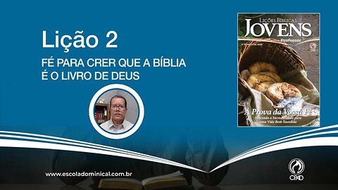 Fé para crer que a Bíblia é o Livro de Deus - Lição 02 4º Trim. 2023 Jóvens EBD CPAD