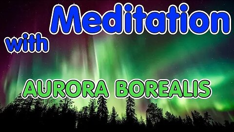 🔹 AURORA BOREALIS 🔹 NIGHT SKY & Relaxing Calming Meditation Music 🔹 Beautiful soothing Night Sky