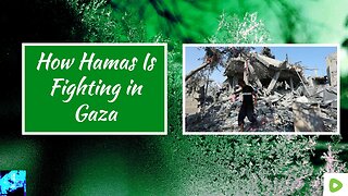 How Hamas Is Fighting in Gaza