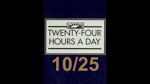 Twenty-Four Hours A Day Book Daily Reading – October 25 - A.A. - Serenity Prayer & Meditation