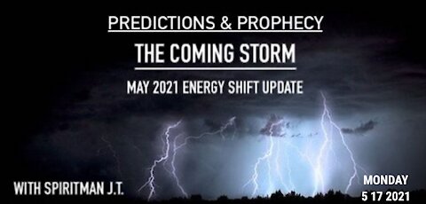 The Coming Storm - May 2021 Energy Shift Predictions