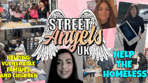 STREET ANGELS HELPING THE FORGOTTEN & NEGLECTED HOMELESS , VULNERABLE FAMILIES & CHILDREN