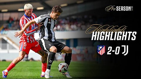 ATLETICO MADRID 2-0 JUVENTUS /Highlights / Pre-season 2024