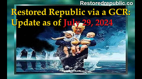 Restored Republic via a GCR Update as of July 29, 2024
