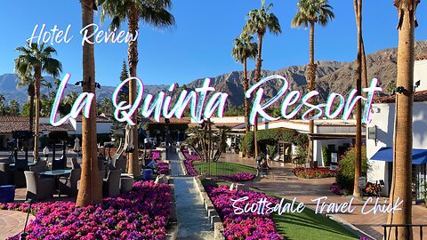 Hotel Review - La Quinta Resort, Curio Collection by Hilton - Tennis, Pickleball & Spa