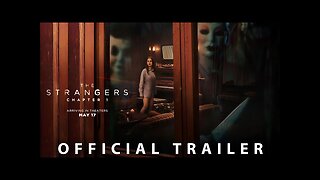 The Strangers Chapter 1 Official Trailer