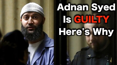 Adnan Syed Is GUILTY