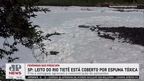 Rio Tietê forma espuma tóxica em cidades do interior de SP