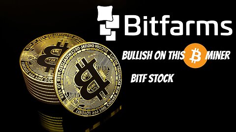 Bitfarms Stock Taking A Look At This Bitcoin Miner With A Bullish Chart - BITF Stock