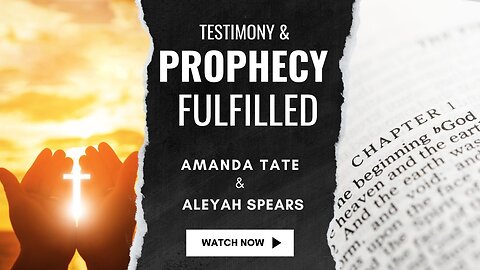 Prophecy Fulfilled & Testimony Report 5-10-24