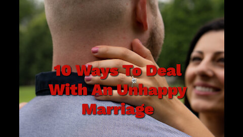 10 Ways To Deal With An Unhappy Marriage