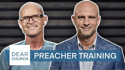 “Global Preacher Training” | Dear Church Ep. #262