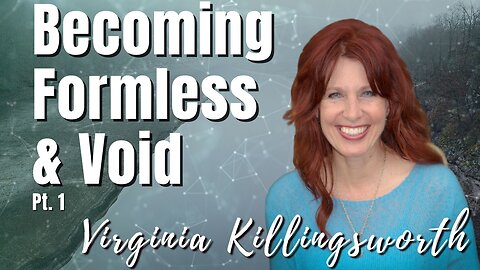 200: Pt. 1 Becoming Formless & Void | Virginia Killingsworth on Spirit-Centered Business™