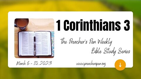 Bible Study Series 2023 – 1 Corinthians 3 - Day #1