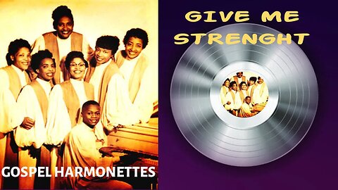 Give Me Strength - Gospel Harmonettes