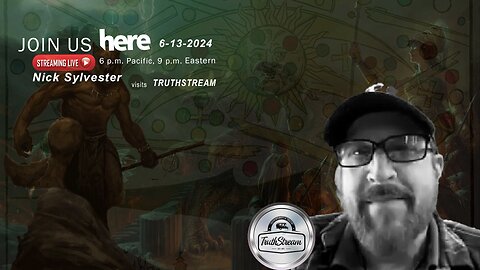 Nick Sylvester: The Esoteric, Dog-men, The Law of One, A Deep Dive: Live 6/13/24 (links below) TruthStream #269