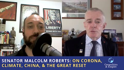 Senator Malcolm Roberts: On Corona, Climate, China, & the Great Reset