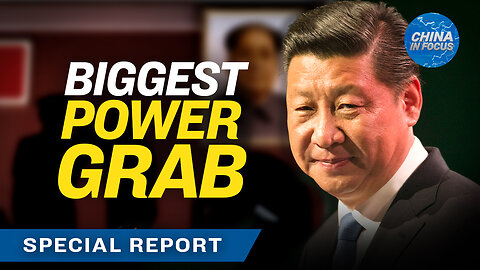 Power Grab: What Xi Jinping’s 3rd Term Means | China In Focus