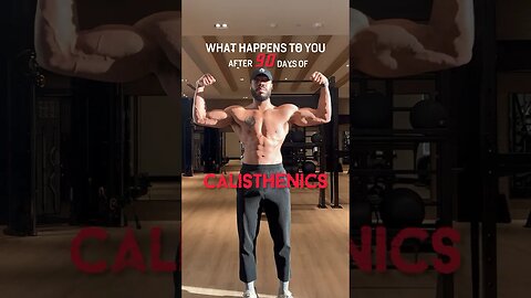What happens after 90 days of Calisthenics?