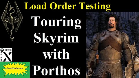 Skyrim - Load Order Testing - Touring Skyrim with Porthos