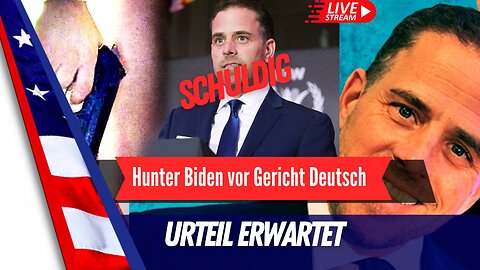 LIVE: HUNTER BIDEN SCHULDIG