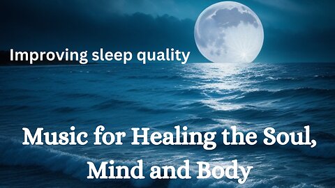 Music for the healing of your soul, mind, and body • Music for achieving quick sleep and relaxation