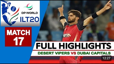 Desert Vipers VS Dubai Capitals ILT20 Match 17 Highlights