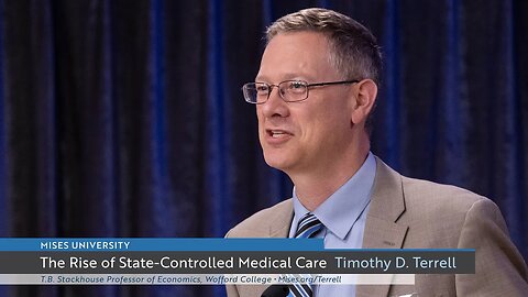 The Rise of State-Controlled Medical Care | Timothy D. Terrell
