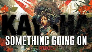 Kaysha - Something Going On - Boddhi Satva Ancestrumental Remix