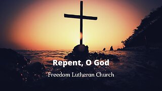 "Repent, O God" July 14, 2024