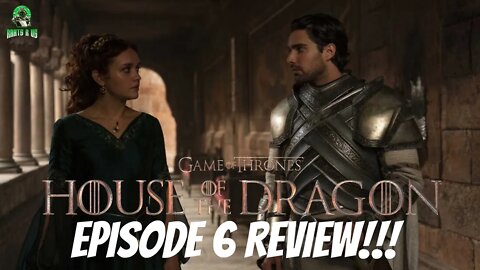 House Of The Dragon Episode 6 Review
