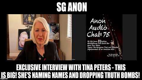 SG Anon & Tina Peters - This is BIG! She's Naming Names and Dropping Truth Bombs!