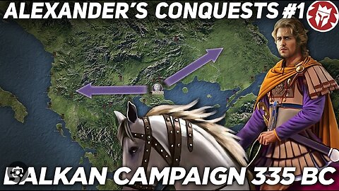 Alexander the Great's Conquest: The Balkan Campaign of 335 BC