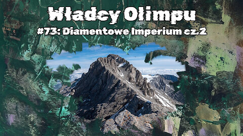 #73 Diamentowe Imperium cz.2 / Diamond Empire part 2