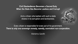 Civil Disobedience Becomes a Sacred Duty When the State Has Become Lawless and Corrupt. And a citizen who barters with such a state shares in its corruption and lawlessness.