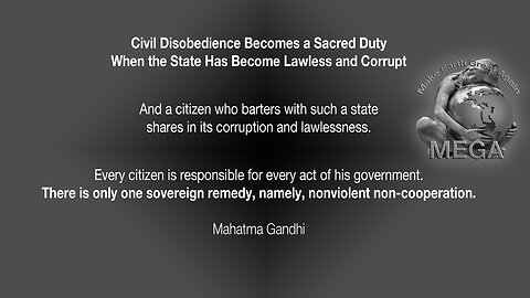 Civil Disobedience Becomes a Sacred Duty When the State Has Become Lawless and Corrupt. And a citizen who barters with such a state shares in its corruption and lawlessness.