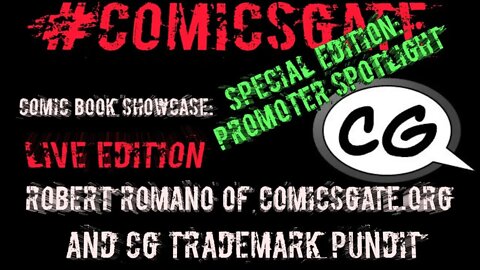 #ComicsGate Comic Book Showcase Promoter Spotlight: Robert Romano of ComicsGate.org & CG TM Pundit