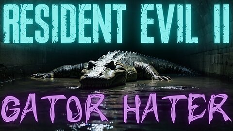 😈 RESIDENT EVIL 2 - Tonight I'm a GATOR HATER - SPOOKY SATURDAY