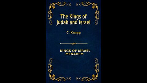 The Kings of Judah and Israel, by C. Knapp. Menahem