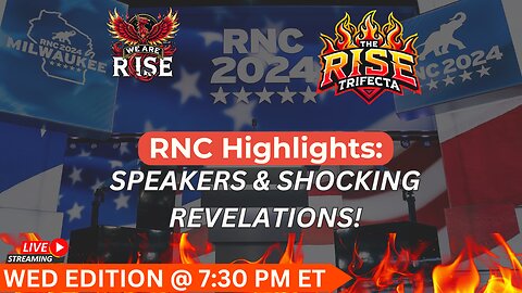 Inside the RNC: Speaker Highlights, Convention Insights & Trump Assassination Attempt| Wed Edition
