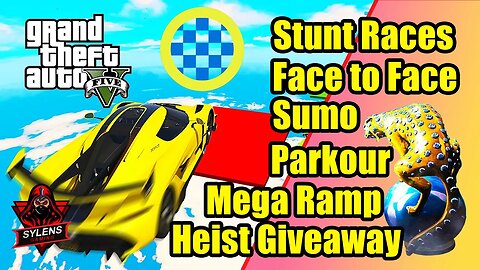 GTA 5 Online Stunt Races, Parkour, Face to Face, Mega Ramp, Sumo and Heist Giveaway by Sylens Gaming