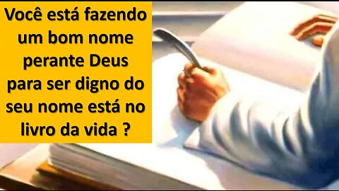 Você está fazendo um bom nome perante Deus ?