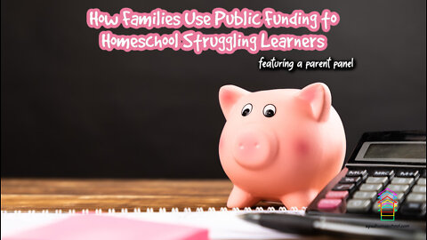 How Families Use Public Funding to Homeschool Struggling Learners