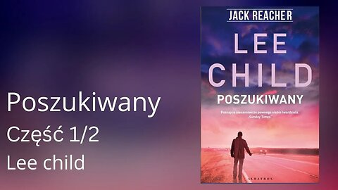Poszukiwany Część 1/2, Cykl: Jack Reacher (tom 17) - Lee Child Audiobook PL