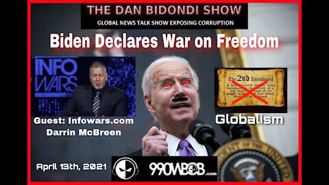 The Dan Bidondi Show with Infowars Darrin McBreen - Biden Declares War on Freedom