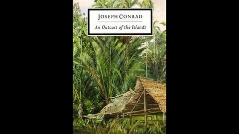 An Outcast Of The Islands by Joseph Conrad - Audiobook