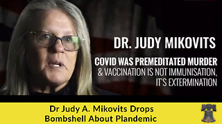 Dr Judy A. Mikovits Drops Bombshell About Plandemic