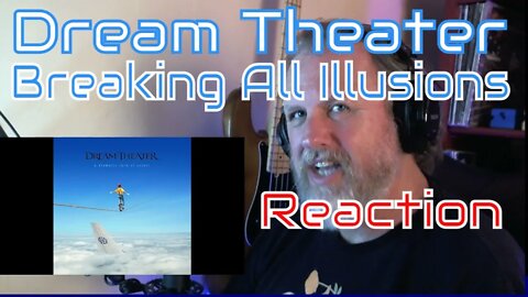 Dream Theater - Breaking All Illusions - First Listen/Reaction